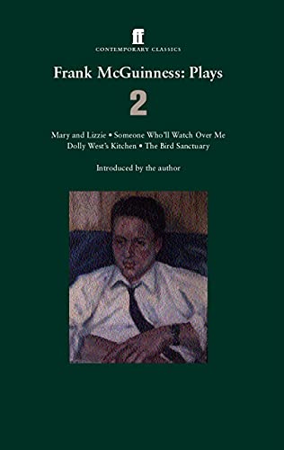 Stock image for Frank McGuinness Plays 2: Mary and Lizzie; Someone Who'll Watch Over Me; Dolly West's Kitchen; The Bird Sanctuary for sale by WorldofBooks