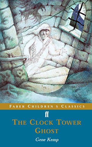 The Clock Tower Ghost (Faber Children's Classics) (9780571212729) by Gene Kemp