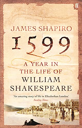 Beispielbild fr 1599: A Year in the Life of William Shakespeare: Winner of the Baillie Gifford Winner of Winners Award 2023 zum Verkauf von WorldofBooks