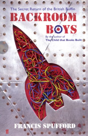 Beispielbild fr The Backroom Boys: The Secret Return of the British Boffin by Spufford, Francis (2003) Hardcover zum Verkauf von BooksRun