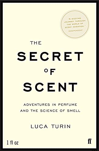 Stock image for The Secret of Scent: Adventures in Perfume and the Science of Smell for sale by WorldofBooks