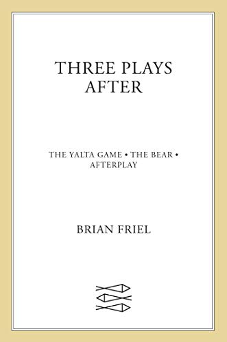 Beispielbild fr Three Plays After: The Yalta Game, The Bear, Afterplay (Faber Plays) zum Verkauf von Books From California