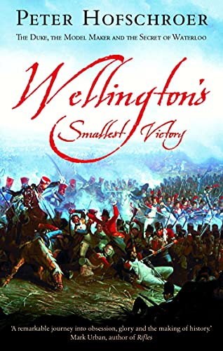 Stock image for Wellington's Smallest Victory: The Story of William Siborne & Great Model of Waterloo for sale by WorldofBooks