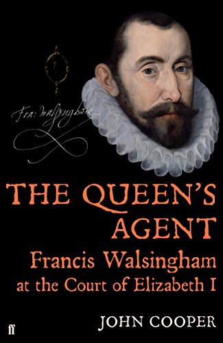 Imagen de archivo de The Queen's Agent: Francis Walsingham at the Court of Elizabeth I a la venta por Books of the Smoky Mountains