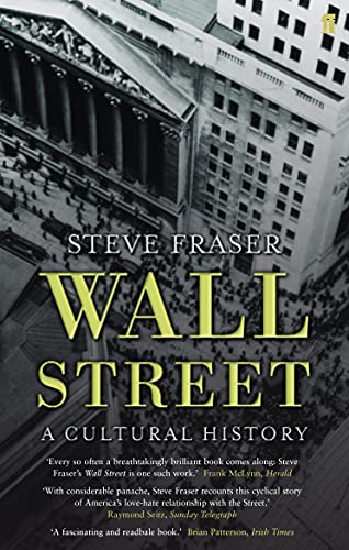 Wall Street: A Cultural History (9780571218295) by Fraser, Steve