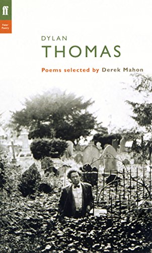 Stock image for Dylan Thomas: Poems Selected by Derek Mahon (Poet to Poet) for sale by Goldstone Books