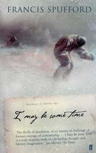 9780571218653: I May Be Some Time : Ice and the English Imagination