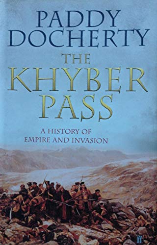 Beispielbild fr The Khyber Pass: A History of Empire and Invasion zum Verkauf von WorldofBooks