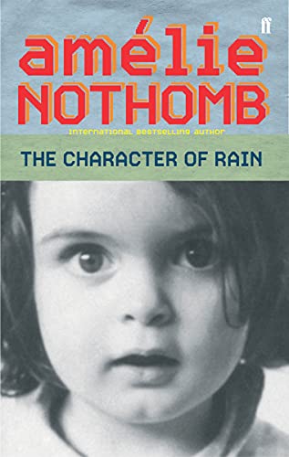 The Character of Rain (Paperback) - Amelie Nothomb