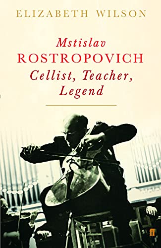 9780571220519: Mstislav Rostropovich: Cellist, Teacher, Legend