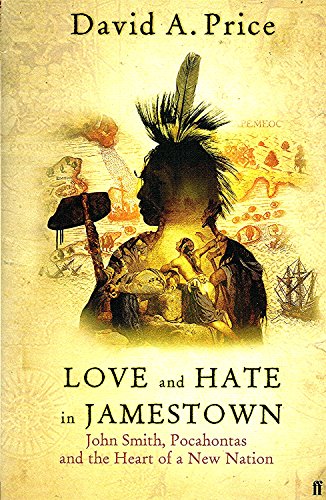 Stock image for LOVE AND HATE IN JAMESTOWN: John Smith, Pocahontas, and the Heart of a New Nation for sale by James F. Balsley, Bookseller