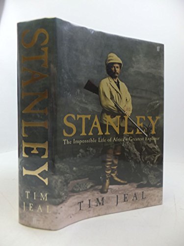 Imagen de archivo de Stanley: The Impossible Life of Africa's Greatest Explorer a la venta por Wonder Book