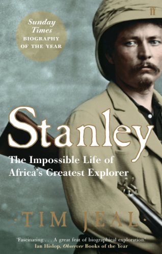Imagen de archivo de Stanley: The Impossible Life of Africa's Greatest Explorer a la venta por Wonder Book
