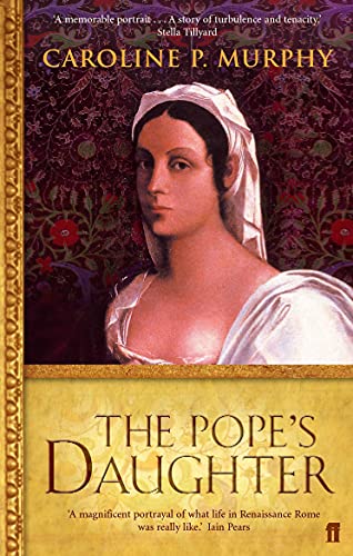 Stock image for The Pope's Daughter: The Extraordinary Life of Felice Della Rovere for sale by ThriftBooks-Dallas