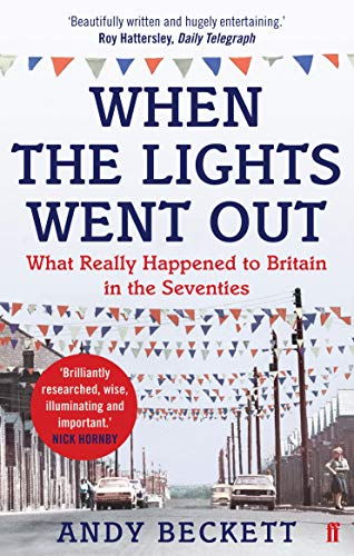 Stock image for When The Lights Went Out: What Really Happened to Britain in the Seventies for sale by SecondSale