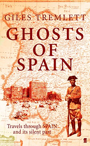 Ghosts of Spain: Travels Through a Country's Hidden Past: Travels through Spain and its silent past - Giles Tremlett