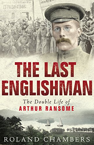 Beispielbild fr The Last Englishman: The Double Life of Arthur Ransome zum Verkauf von WorldofBooks