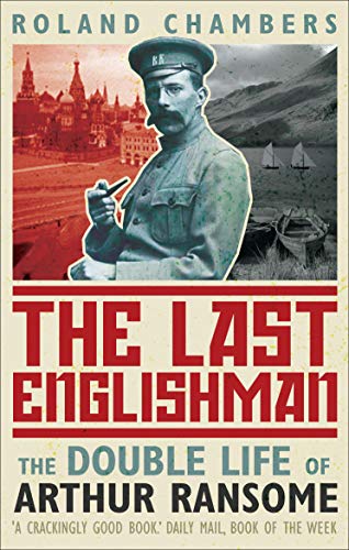 Stock image for The Last Englishman: The Double Life of Arthur Ransome for sale by AwesomeBooks