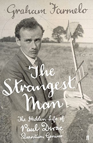 Stock image for The Strangest Man: The Hidden Life of Paul Dirac, Quantum Genius for sale by WorldofBooks
