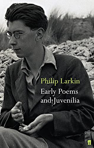 Philip Larkin: Early Poems and Juvenilia