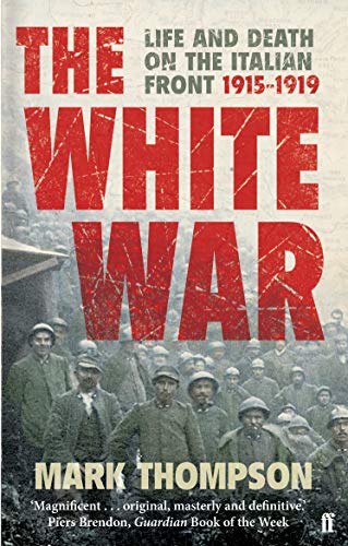 9780571223343: The White War: Life and Death on the Italian Front, 1915-1919