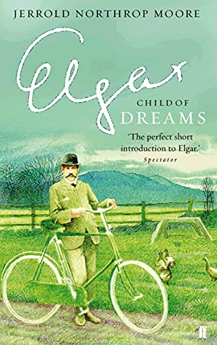 Beispielbild fr Elgar: Child of Dreams zum Verkauf von AwesomeBooks