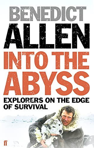 Into the Abyss (9780571223954) by Benedict Allen