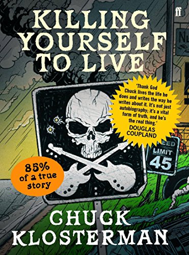 Beispielbild fr Killing Yourself to Live: 85% of a True Story zum Verkauf von WorldofBooks