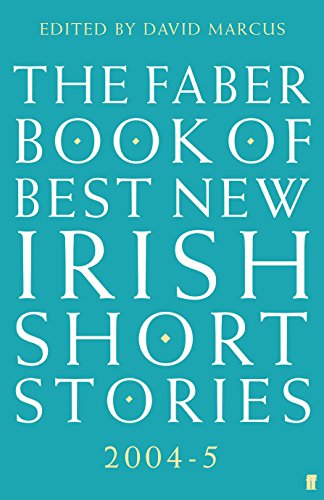 Faber Book of Best New Irish Short Stories 2004-5