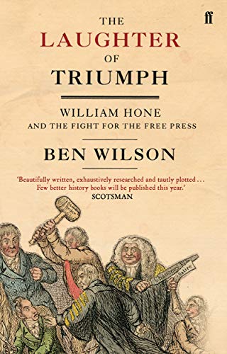 Beispielbild fr The Laughter of Triumph: William Hone and the Fight for the Free Press zum Verkauf von WorldofBooks