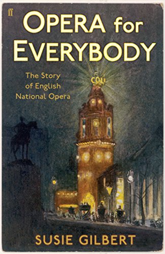 Beispielbild fr Opera for Everybody: The Story of English National Opera zum Verkauf von WorldofBooks