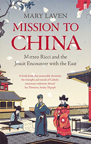 Stock image for Mission to China: Matteo Ricci and the Jesuit Encounter with the East for sale by Zoom Books Company