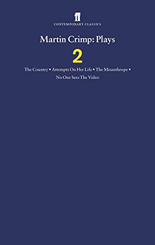 Stock image for Martin Crimp Plays 2: The Country, Attempts on Her Life, The Misanthrope, No One Sees the Video and The Country: The Country, Attempts On Her Life, The Misanthrope, No One Sees The Video Vol 2 for sale by AwesomeBooks