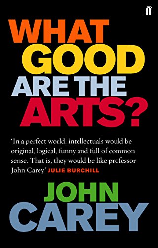 

What Good Are the Arts [signed] [first edition]