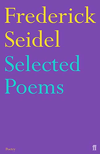 Beispielbild fr Selected Poems of Frederick Seidel zum Verkauf von WorldofBooks