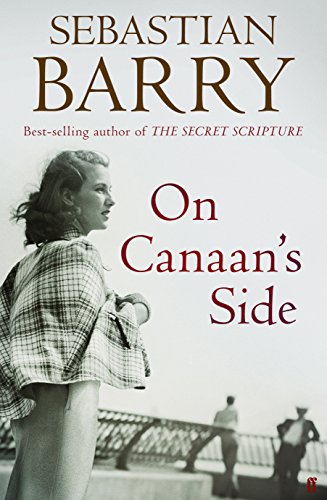 On Canaan's Side - Sebastian Barry