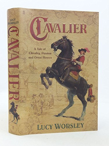 Stock image for Cavalier: A Tale of Chivalry, Passion and Great Houses for sale by WorldofBooks