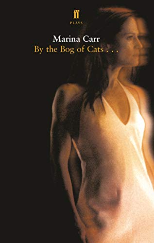 9780571227662: By the Bog of Cats (Faber Drama)