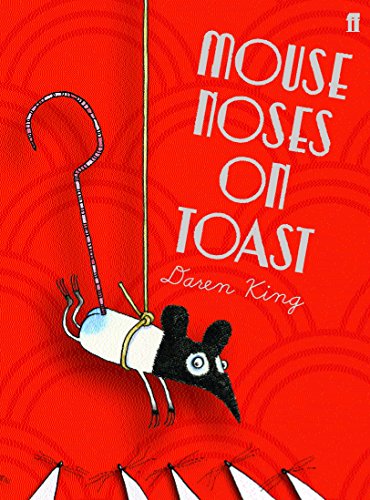 Stock image for Mouse Noses on Toast. Daren King for sale by ThriftBooks-Dallas