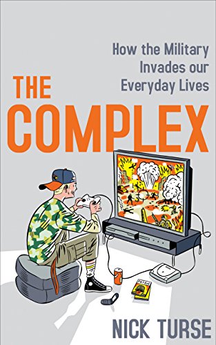 Beispielbild fr The Complex: How the Military Invades Our Everyday Lives zum Verkauf von WorldofBooks