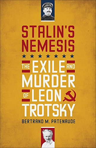 STALINS NEMESIS. the exile and murder of Leon Trotsky.