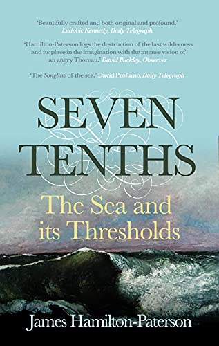 Beispielbild fr Seven-Tenths: The Sea and its Thresholds zum Verkauf von WorldofBooks