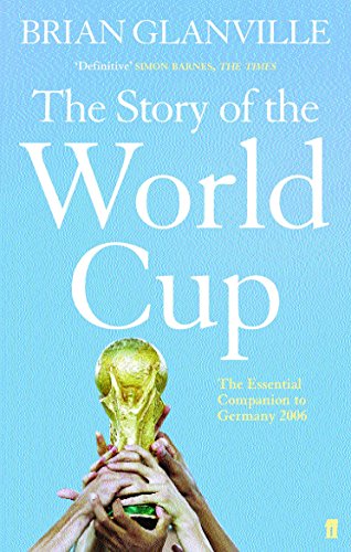 Beispielbild fr The Story of the World Cup: The Essential Companion to Germany 2006 zum Verkauf von WorldofBooks