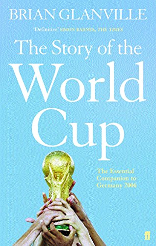 Imagen de archivo de The Story of the World Cup: The Essential Companion to Germany 2006 a la venta por WorldofBooks