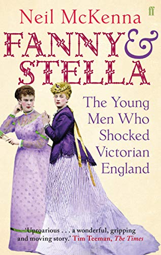 Stock image for Fanny and Stella: The Young Men Who Shocked Victorian England for sale by Zoom Books Company