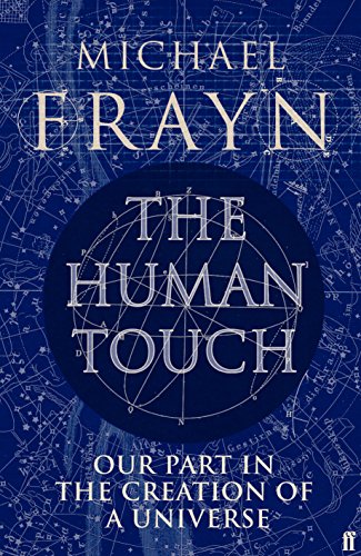 The Human Touch: Our Part in the Creation of a Universe