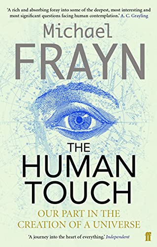 9780571232185: The Human Touch: Our Part in the Creation of a Universe
