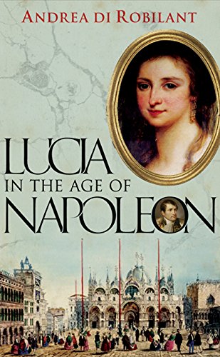 Beispielbild fr Lucia in the Age of Napoleon zum Verkauf von AwesomeBooks