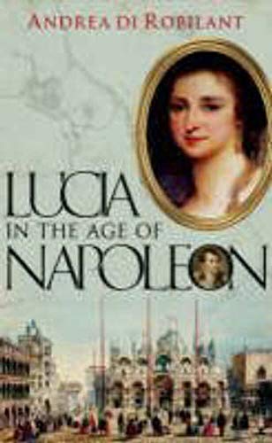 Stock image for Lucia in the Age of Napoleon for sale by Ebooksweb