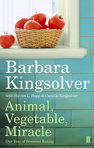 Stock image for Animal, Vegetable, Miracle - One Year of Seasonal Eating for sale by Books@Ruawai